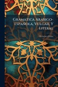 Cover-Bild zum Titel 'Gramatica Arabigo-española, Vulgar, Y Literal' von 'Francisco Cañes ((O F M ))'