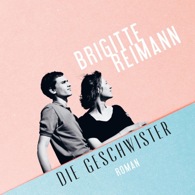 Die Geschwister - Brigitte Reimann