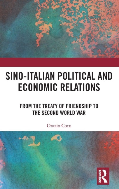 Sino-Italian Political and Economic Relations - Orazio Coco