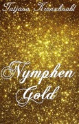 Cover-Bild zum Titel 'Nymphengold' von 'Tatjana Kronschnabl'