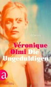 Die Ungeduldigen - Véronique Olmi