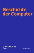 Cover-Bild zum Titel 'Geschichte der Computer' von 'IntroBooks Team'