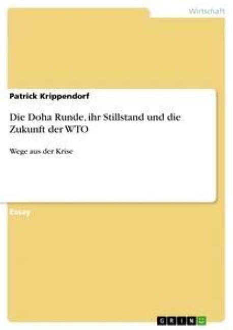Die Doha Runde, ihr Stillstand und die Zukunft der WTO - Patrick Krippendorf