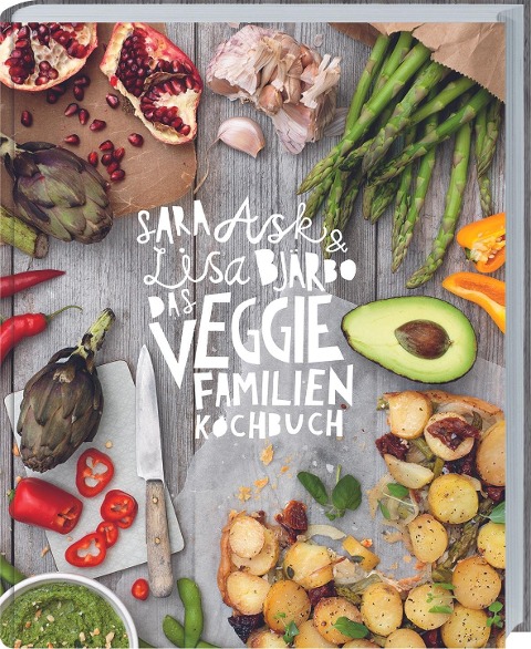 Das Veggie-Familienkochbuch - Sara Ask, Lisa Björbo