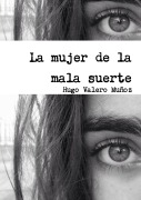 La mujer de la mala suerte - Hugo Valero Muñoz
