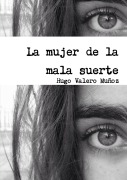 Cover-Bild zum Titel 'La mujer de la mala suerte' von 'Hugo Valero Muñoz'