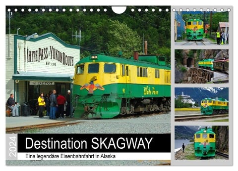 Destination SKAGWAY - Eine legendäre Eisenbahnfahrt in Alaska (Wandkalender 2024 DIN A4 quer), CALVENDO Monatskalender - Dieter-M. Wilczek