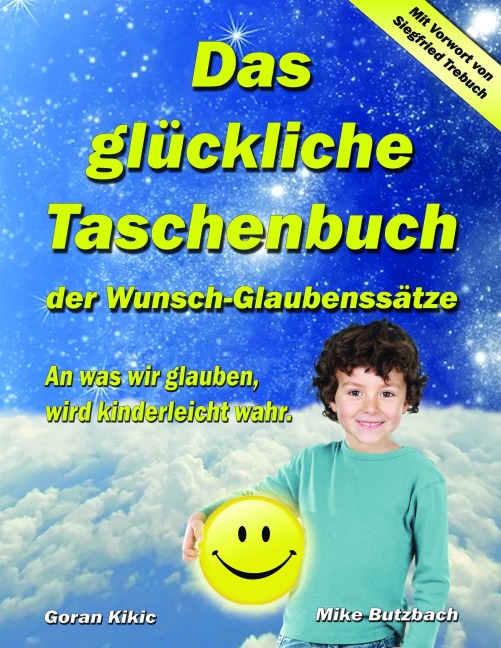 Das glückliche Taschenbuch der Wunsch-Glaubenssätze - Goran Kikic, Mike Butzbach