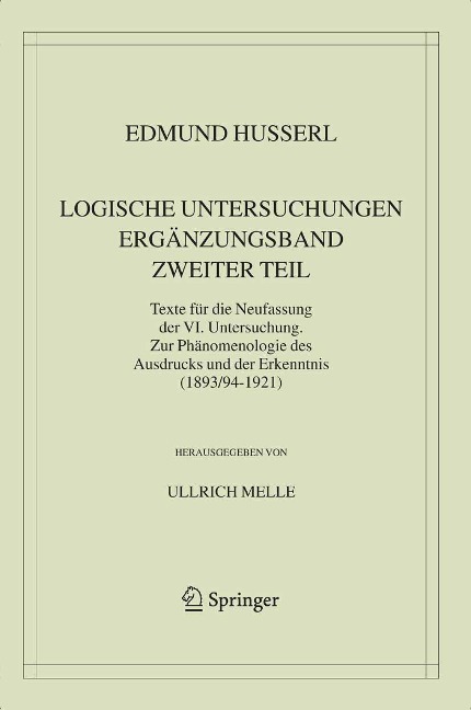 Logische Untersuchungen. Ergänzungsband. Zweiter Teil. - Edmund Husserl