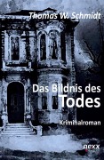 Cover-Bild zum Titel 'Das Bildnis des Todes' von 'Thomas W. Schmidt'