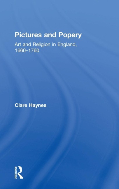 Pictures and Popery - Clare Haynes
