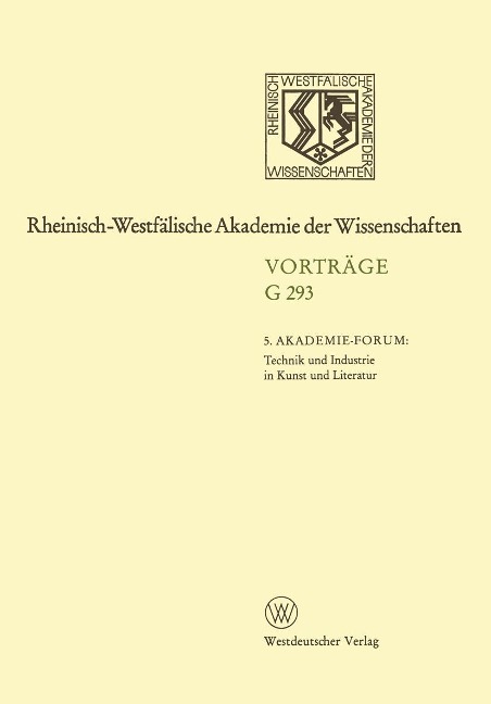 5. Akademie-Forum Technik und Industrie in Kunst und Literatur - Volker Neuhaus, Klaus Wolfgang Niemöller, Hans Schadewaldt