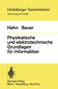 Cover-Bild zum Titel 'Physikalische und elektrotechnische Grundlagen für Informatiker' von 'F. L. Bauer, W. Hahn'