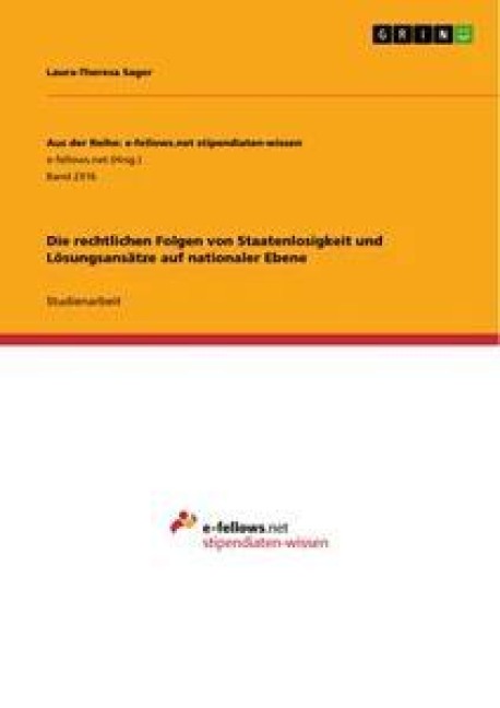 Die rechtlichen Folgen von Staatenlosigkeit und Lösungsansätze auf nationaler Ebene - Laura-Theresa Sager