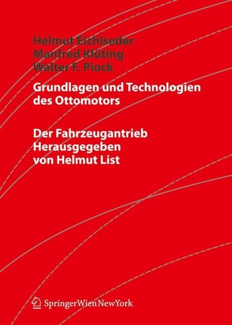 Grundlagen und Technologien des Ottomotors - Helmut Eichlseder, Walter Piock, Manfred Klüting
