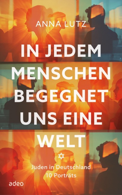 In jedem Menschen begegnet uns eine Welt - Anna Lutz