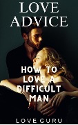 Cover-Bild zum Titel 'How to Love a Difficult Man (Love Advice, #2)' von 'Love Guru'