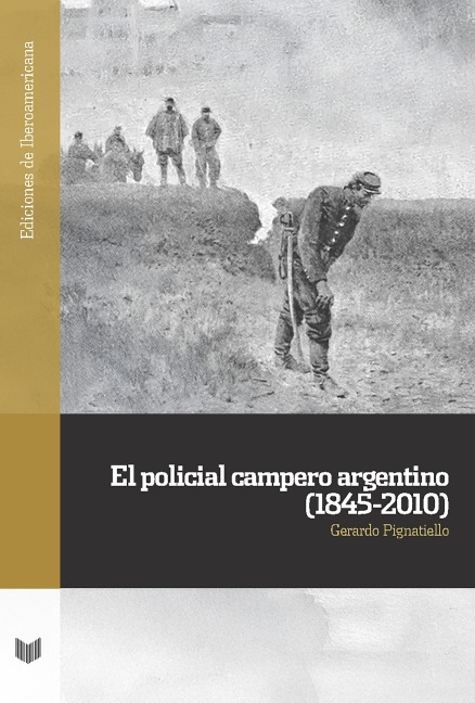 El policial campero argentino (1845-2010) - Gerardo Pignatiello