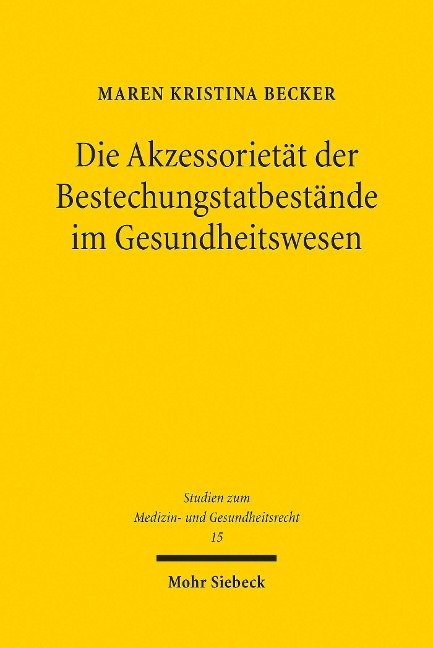 Die Akzessorietät der Bestechungstatbestände im Gesundheitswesen - Maren Kristina Becker