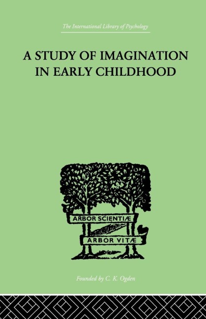 A Study of IMAGINATION IN EARLY CHILDHOOD - Ruth Griffiths