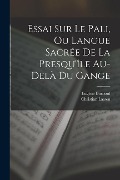 Essai Sur Le Pali, Ou Langue Sacrée De La Presqu'île Au-delà Du Gange - Eugène Burnouf, Christian Lassen
