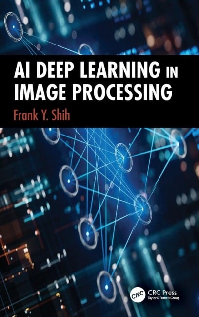 AI Deep Learning in Image Processing - Frank Y. Shih