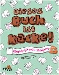 Dieses Buch ist Kacke! - Emma Hegemann