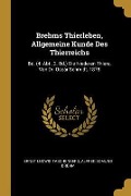 Brehms Thierleben, Allgemeine Kunde Des Thierreichs: Bd. (4. Abt., 2. Bd.) Die Niederen Thiere, Von Dr. Oscar Schmidt. 1878 - Ernst Ludwig Taschenberg, Alfred Edmund Brehm
