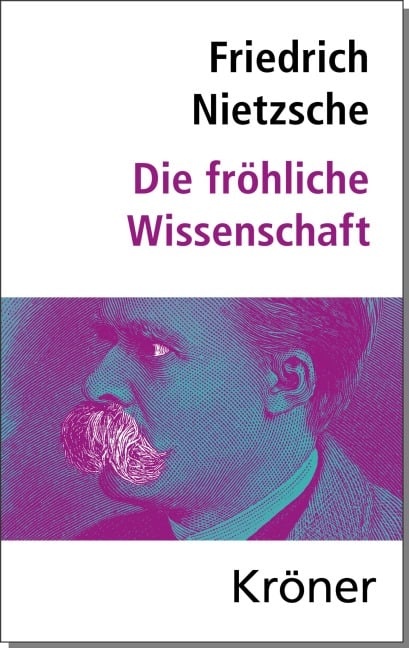 Die Fröhliche Wissenschaft - Friedrich Nietzsche