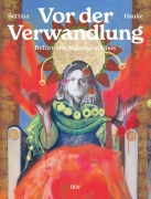 Cover-Bild zum Titel 'Bettina Hauke: Vor der Verwandlung/Before the Metamorphosis' von 'Larissa Kikol, Axel Ruoff'