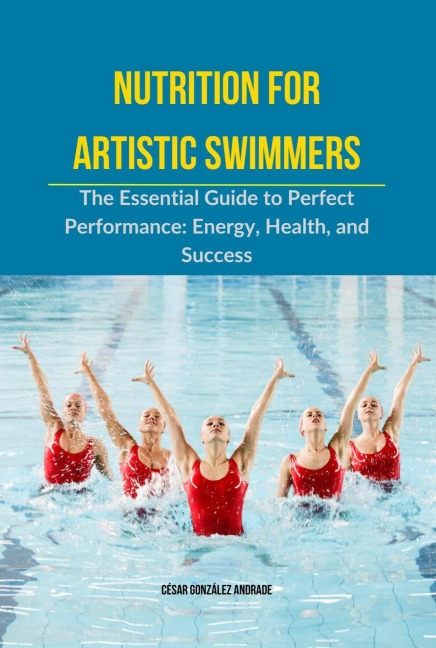 Nutrition for Artistic Swimmers - César González Andrade
