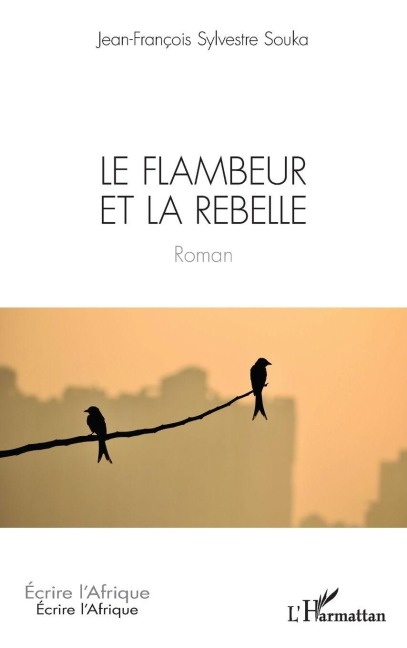 Le flambeur et la rebelle - Jean-Fançois Sylvestre Souka