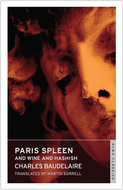 Paris Spleen and On Wine and Hashish - Charles Baudelaire