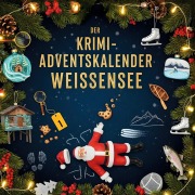 Cover-Bild zum Titel 'Der Krimi-Adventskalender Weissensee' von 'Aaron Fischer'