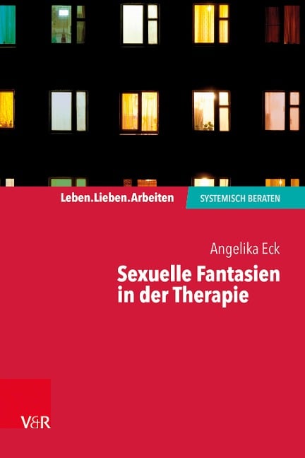 Sexuelle Fantasien in der Therapie - Angelika Eck