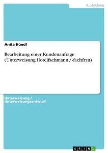 Bearbeitung einer Kundenanfrage (Unterweisung Hotelfachmann / -fachfrau) - Anita Hündl