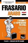 Frasario Italiano-Arabo Egiziano e mini dizionario da 250 vocaboli - Andrey Taranov