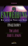 Cover-Bild zum Titel 'Die Entweihung' von 'Jerry B. Jenkins, Tim Lahaye'