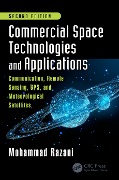 Cover-Bild zum Titel 'Commercial Space Technologies and Applications: Communication, Remote Sensing, GPS, and Meteorological Satellites, Second Edition' von 'Mohammad Razani'
