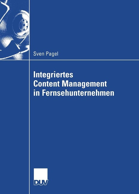 Integriertes Content Management in Fernsehunternehmen - Sven Pagel