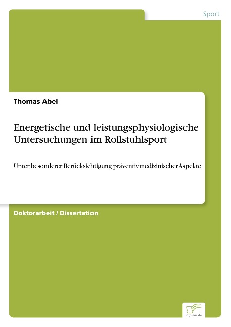 Energetische und leistungsphysiologische Untersuchungen im Rollstuhlsport - Thomas Abel