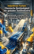 Cover-Bild zum Titel 'Indanthren-Farben: Chemische Beständigkeit der globalen Textilindustrie' von 'Salvatore Zänker'