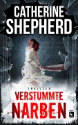 Cover-Bild zum Titel 'Verstummte Narben: Thriller' von 'Catherine Shepherd'