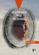 Cover-Bild zum Titel 'Schwarz wie Schnee' von 'Jutta Wilke'