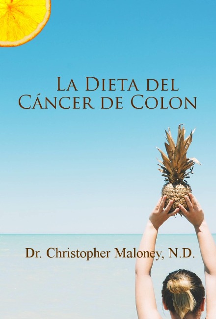 La Dieta del Cáncer de Colon - Christopher Maloney
