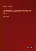 Cover-Bild zum Titel 'Goethe's Leben, Geistesentwickelung und Werke' von 'Heinrich Viehoff'