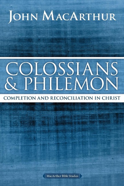 Colossians and Philemon - John F. Macarthur