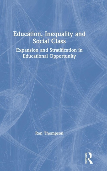 Education, Inequality and Social Class - Ron Thompson