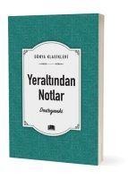 Yeraltindan Notlar - Fyodor Mihaylovic Dostoyevski