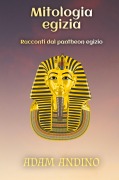 Cover-Bild zum Titel 'Mitologia egizia' von 'Adam Andino'